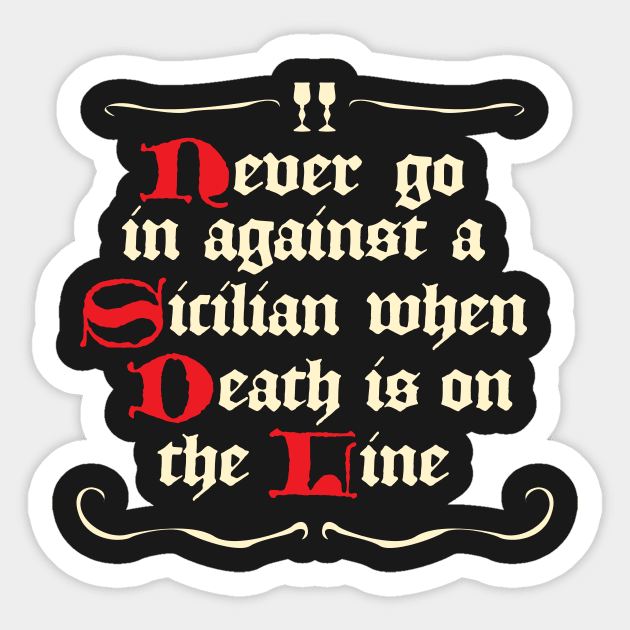 Never Go In Against A Sicilian Sticker by MindsparkCreative